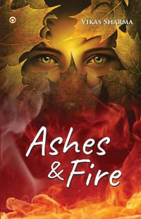 Ashes & fire - Prof. Vikas Sharma