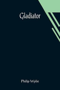 Gladiator - Philip Wylie