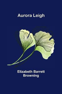 Aurora Leigh - Elizabeth Barrett Browning