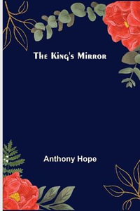 The King's Mirror - Anthony Hope