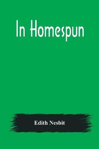 In Homespun - Edith Nesbit