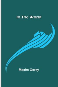 In the World - Maxim Gorky