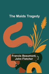 The Maids Tragedy - Francis Beaumont