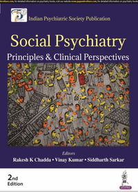 Social Psychiatry : Principles & Clinical Perspectives - Rakesh K Chadda