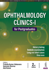 Ophthalmology Clinics-I for Postgraduates - Prafulla Kumar Maharana