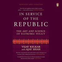 In Service of the Republic : The Art and Science of Economic Policy - Vijay Kelkar