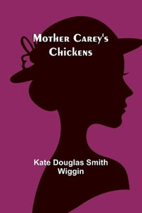 Mother Carey's Chickens - Kate Douglas Wiggin