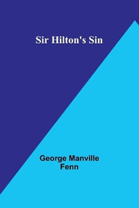 Sir Hilton's Sin - George Manville Fenn