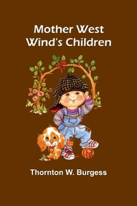 Mother West Wind's Children - Thornton W. Burgess