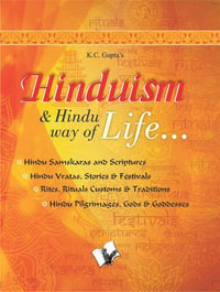 Hinduism and Hindu Way of Life : Hindu Samskaras and Scriptures - K. C. Gupta