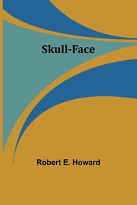 Skull-face - Robert E. Howard