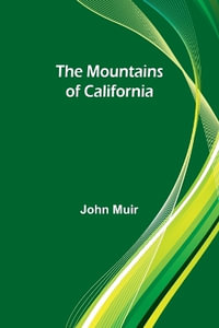 The Mountains of California - John Muir