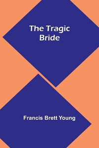 The Tragic Bride - Francis Brett Young