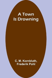 A Town Is Drowning - C. M. Kornbluth