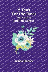 A Tract for the Times : The Church and the Census - James Skinner