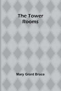 The Tower Rooms - Mary Grant Bruce