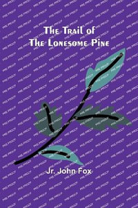 The Trail of the Lonesome Pine - Jr. John Fox