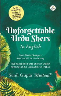 Unforgettable Urdu Shers - Sunil 'Mustaqil' Gupta