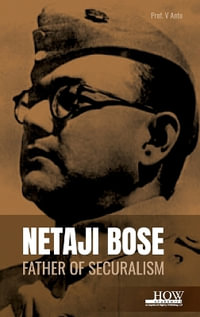 Netaji Bose : Father of Securalism - V Anto