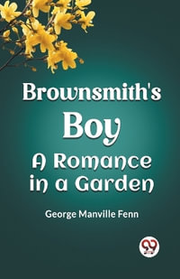 Brownsmith's Boy A Romance in a Garden - George Manville Fenn