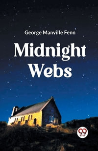 Midnight Webs - George Manville Fenn