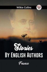 Stories By English Authors France - Wilkie Collins