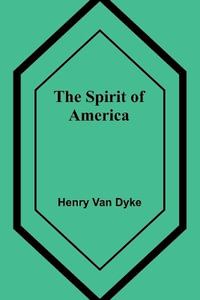 The Spirit of America - Henry Van Dyke