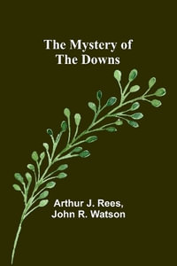 The Mystery of the Downs - Arthur J. Rees