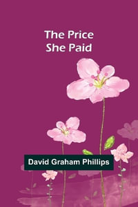 The Price She Paid - David Graham Phillips