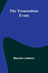 The Tremendous Event - Maurice Leblanc