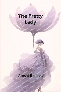 The Pretty Lady - Arnold Bennett