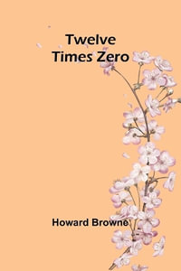 Twelve Times Zero - Howard Browne