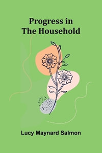 Progress in the household - Lucy Maynard Salmon