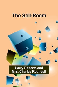 The Still-Room - Harry Roberts and Mrs. Charles