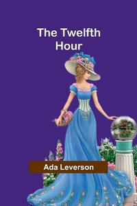 The Twelfth Hour - Ada Leverson