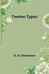 Twelve Types - G. K. Chesterton