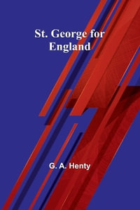 St. George for England - G. A. Henty