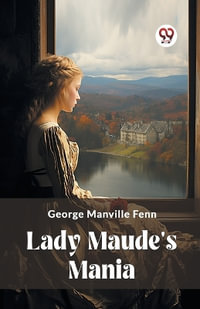 Lady Maude's Mania - George Manville Fenn