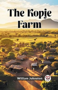 The Kopje Farm - William Johnston