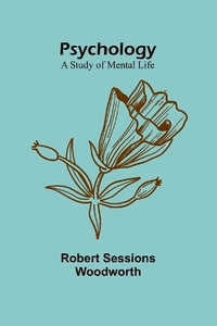 Psychology : A study of mental life - Robert Sessions Woodworth