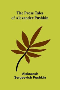 The Prose Tales of Alexander Pushkin - Aleksandr Sergeevich Pushkin