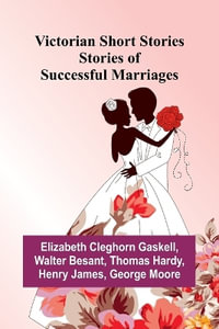 Victorian Short Stories : Stories of Successful Marriages - Elizabeth Cleghorn Gaskell