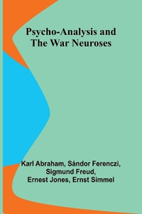 Psycho-Analysis and the War Neuroses - Karl Abraham