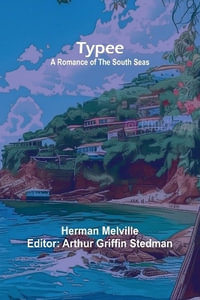 Typee : A Romance of the South Seas - Herman Melville