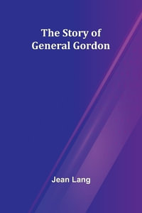 The Story of General Gordon - Jean Lang