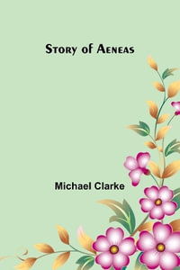 Story of Aeneas - Michael Clarke