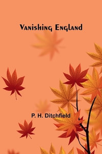 Vanishing England - P. H. Ditchfield