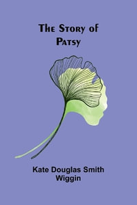 The Story of Patsy - Kate Douglas Smith Wiggin