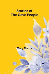 Stories of the Cave People - Mary Marcy