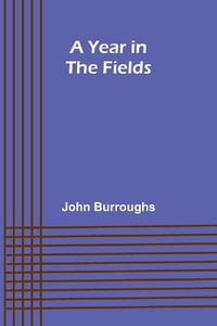 A Year in the Fields - John Burroughs